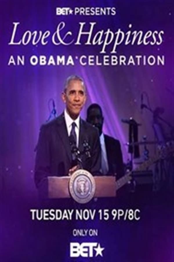 BET Presents Love & Happiness: An Obama Celebration