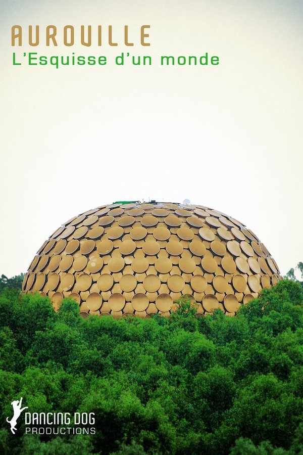 Auroville: L’esquisse d’un monde