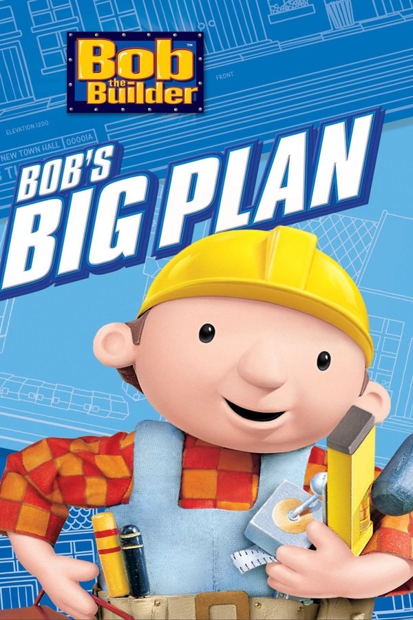 Bob the Builder: Bob’s Big Plan