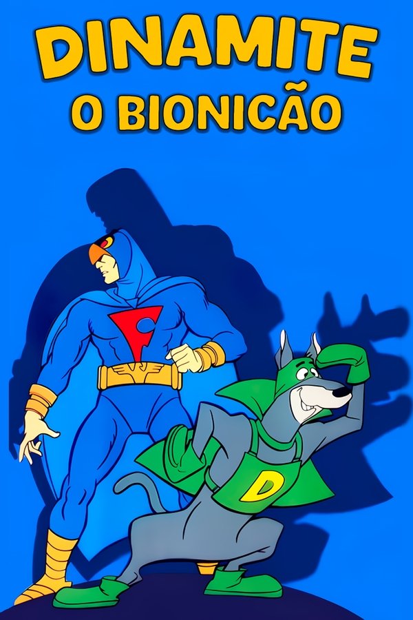 Dinamite, o Bionicão