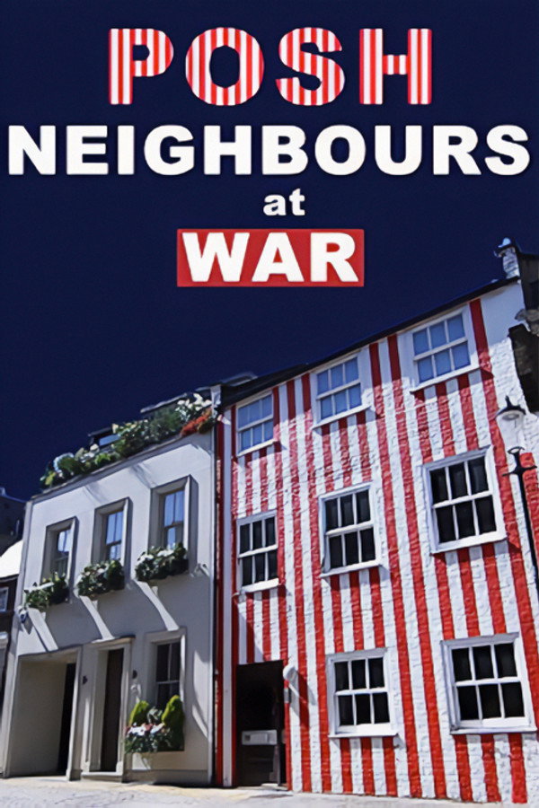 Posh Neighbours at War (2016)