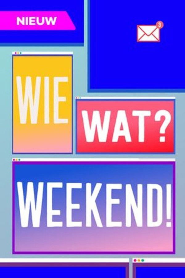Wie? Wat? Weekend!