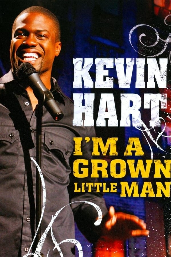 Kevin Hart: I'm a Grown Little Man (2009)