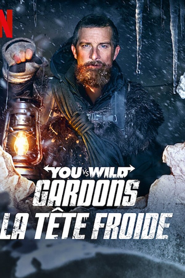 FR - You vs. Wild : Gardons la tête froide  (2021)