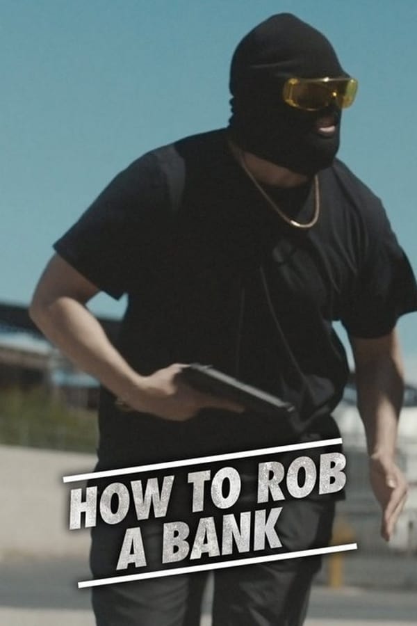 How to Rob a Bank