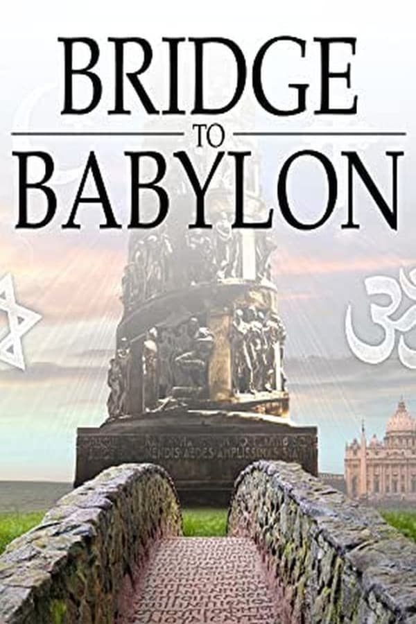 Bridge to Babylon – Rome, Ecumenism & The Bible