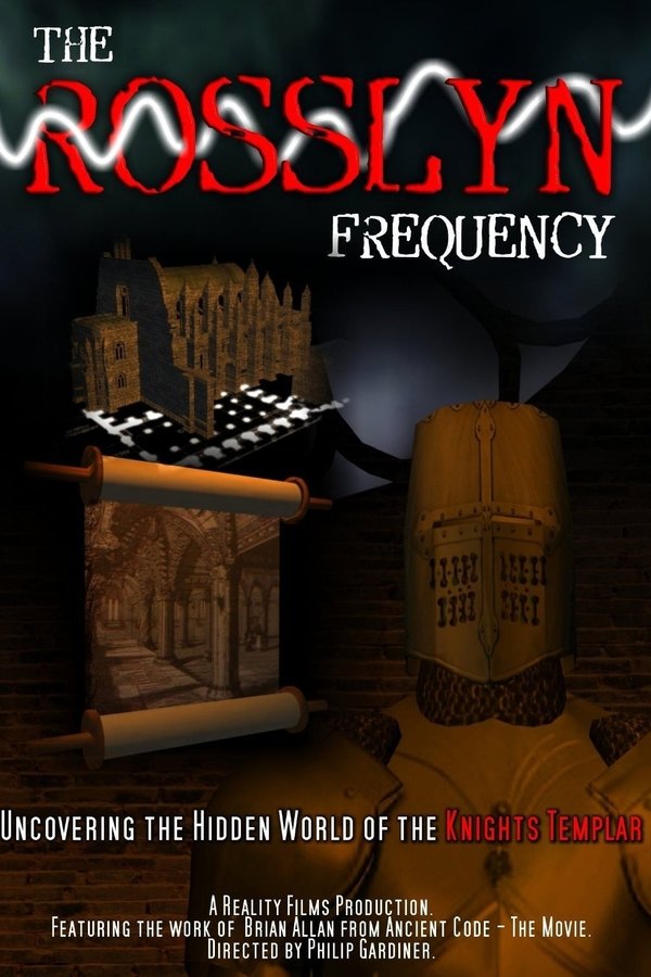The Rosslyn Frequency: Uncovering the Hidden World of the Knights Templar