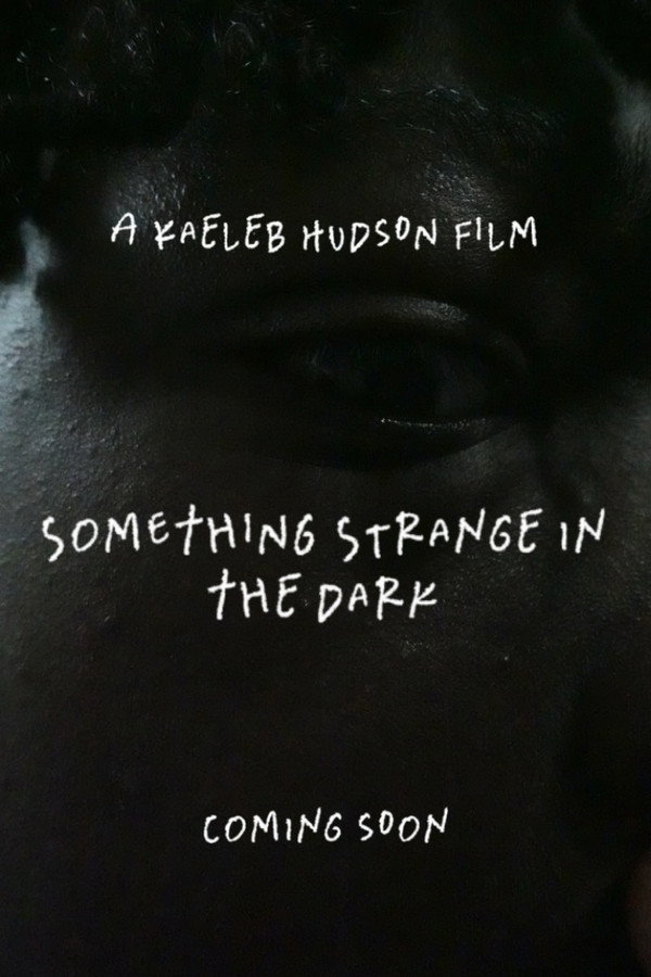 Something Strange in the Dark