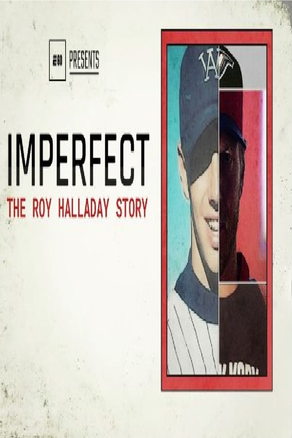 Imperfect: The Roy Halladay Story