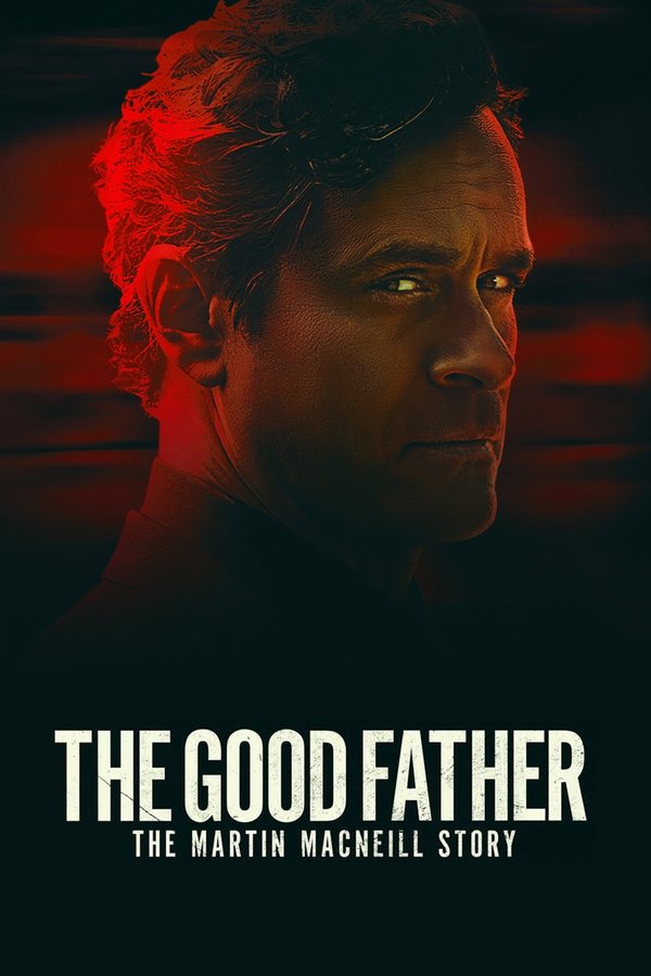 AR - The Good Father: The Martin MacNeill Story (2021)