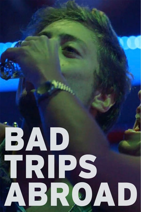 Bad Trips Abroad