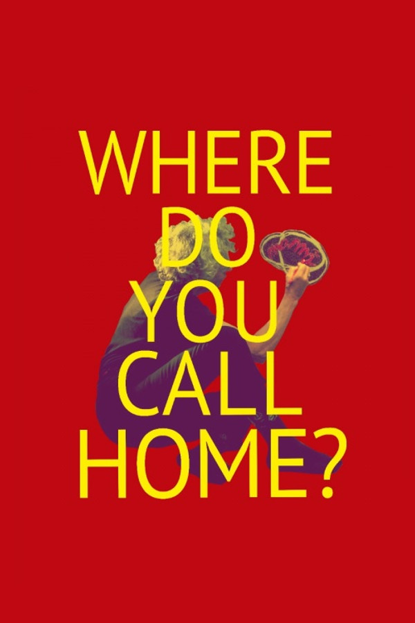 WHERE DO YOU CALL HOME?