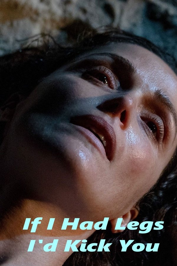 If I Had Legs I’d Kick You