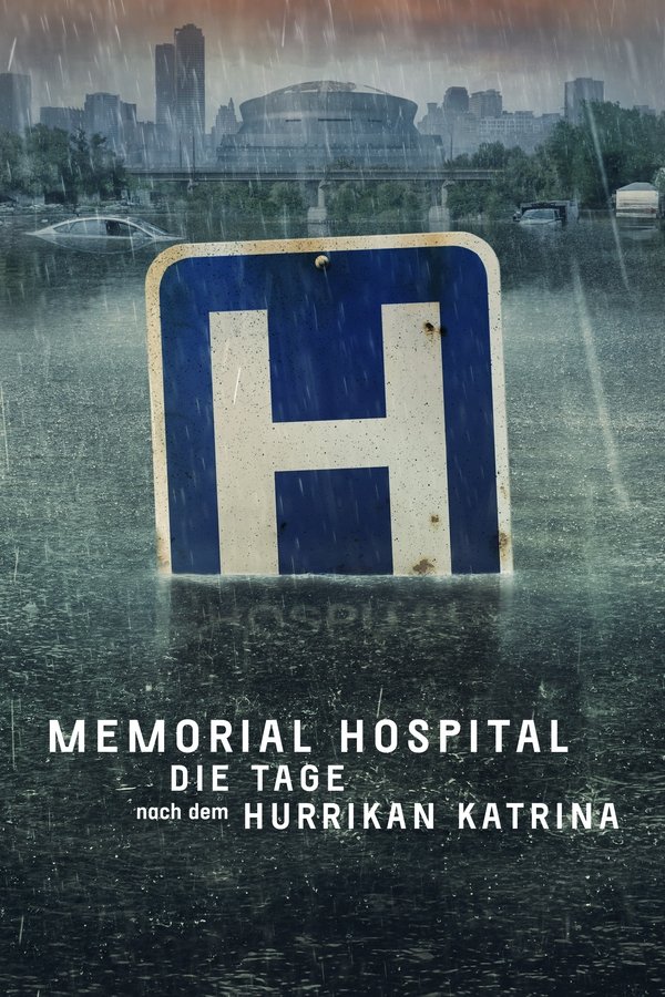 DE - Memorial Hospital: Die Tage nach Hurrikan Katrina (2022)