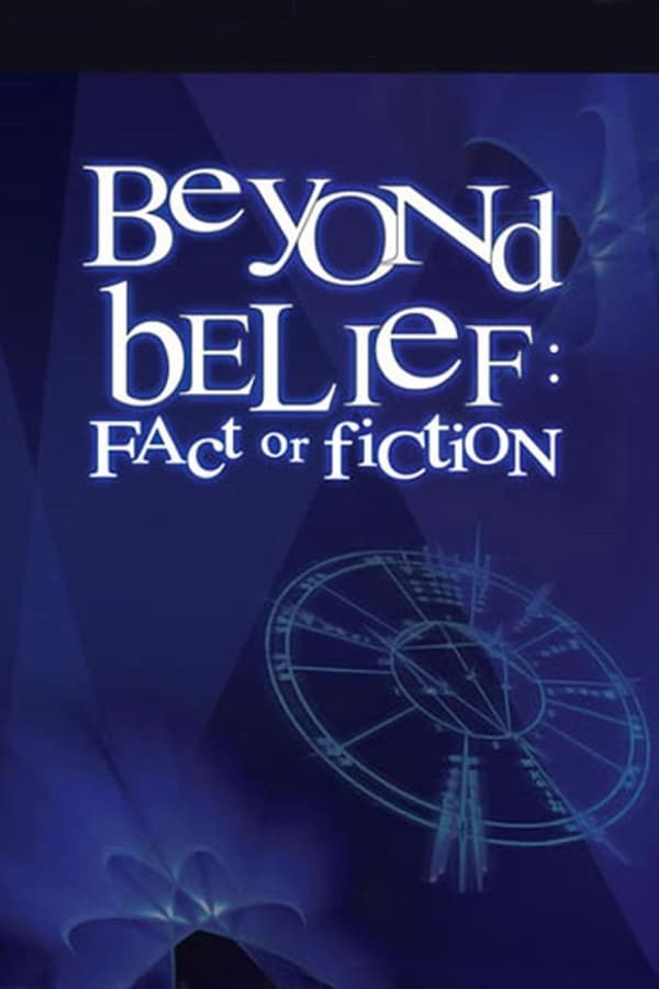 Beyond Belief: Fact or Fiction