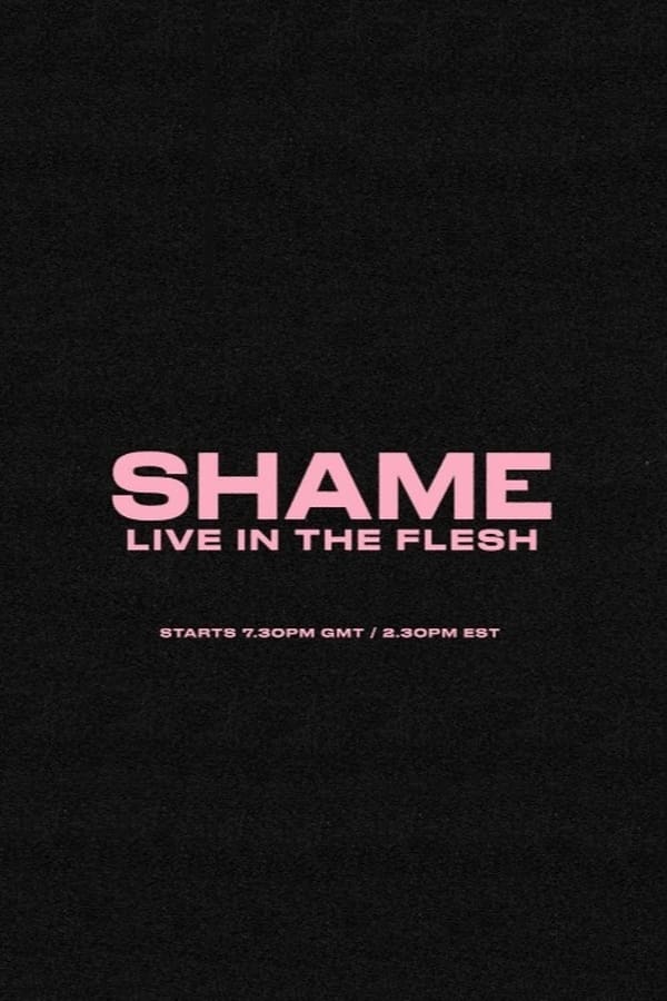 Shame – Live in the Flesh