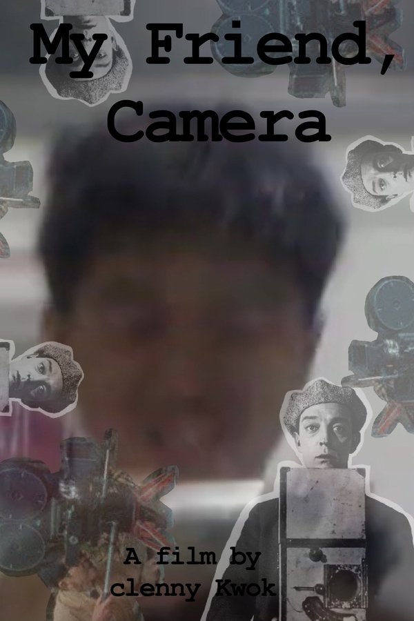 My Friend, Camera poster