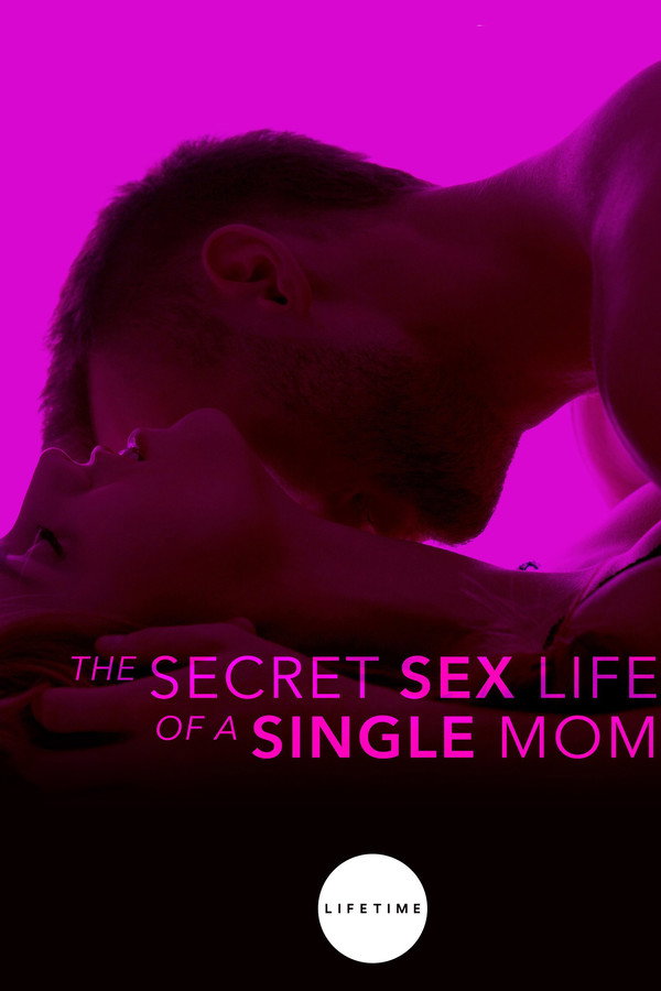Góc Khuất Của Mẹ Đơn Thân – The Secret Sex Life of a Single Mom (2014)