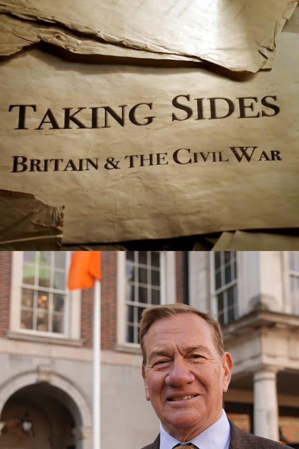 Taking Sides: Britain and the Civil War (2023)