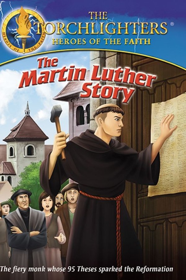 Torchlighters: The Martin Luther Story