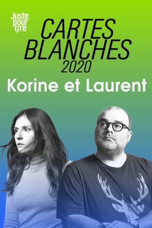 Juste pour rire : Cartes Blanches – Laurent Paquin et Korine Cote