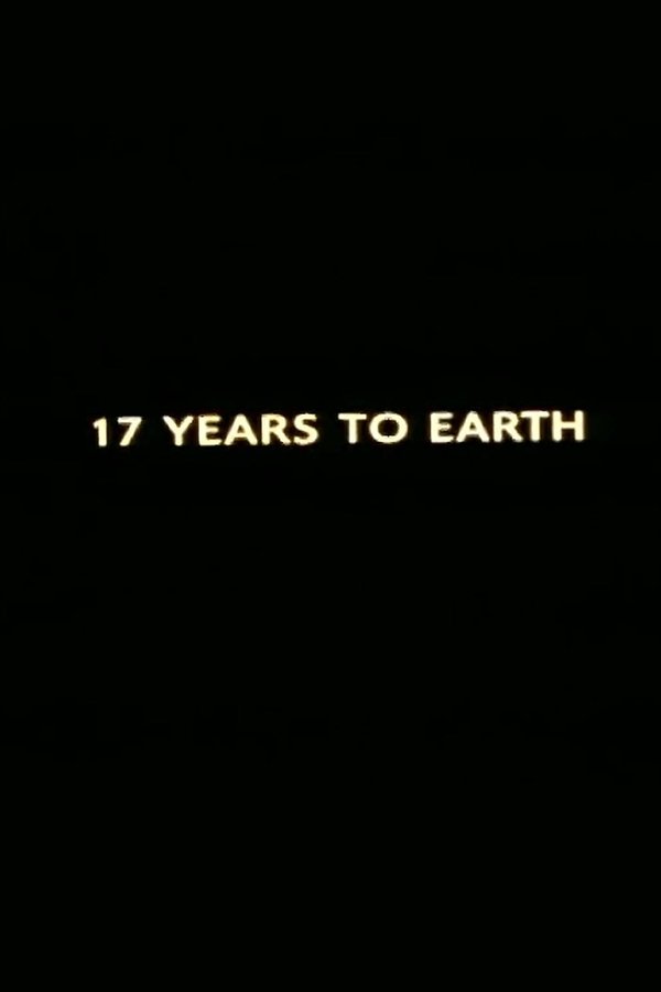 Seventeen Years to Earth poster
