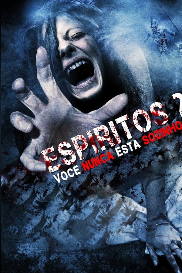 Espíritos 2: Você Nunca Está Sozinho (2007)