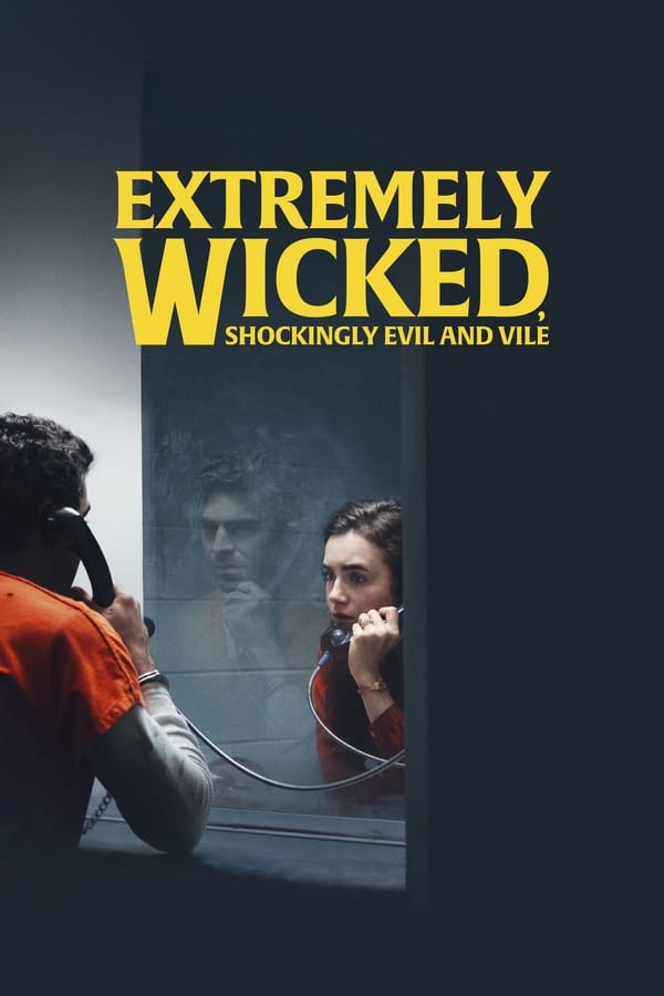 AR - Extremely Wicked, Shockingly Evil and Vile (2019)