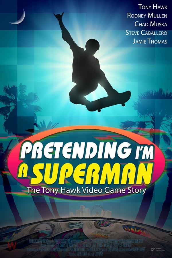 Pretending I’m a Superman: The Tony Hawk Video Game Story