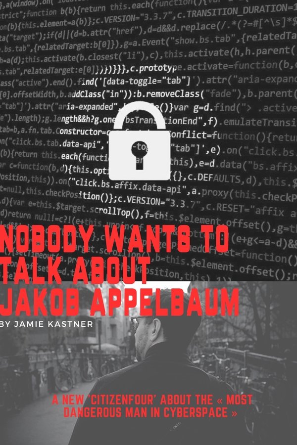 NOBODY WANTS TO TALK ABOUT JACOB APPLEBAUM
