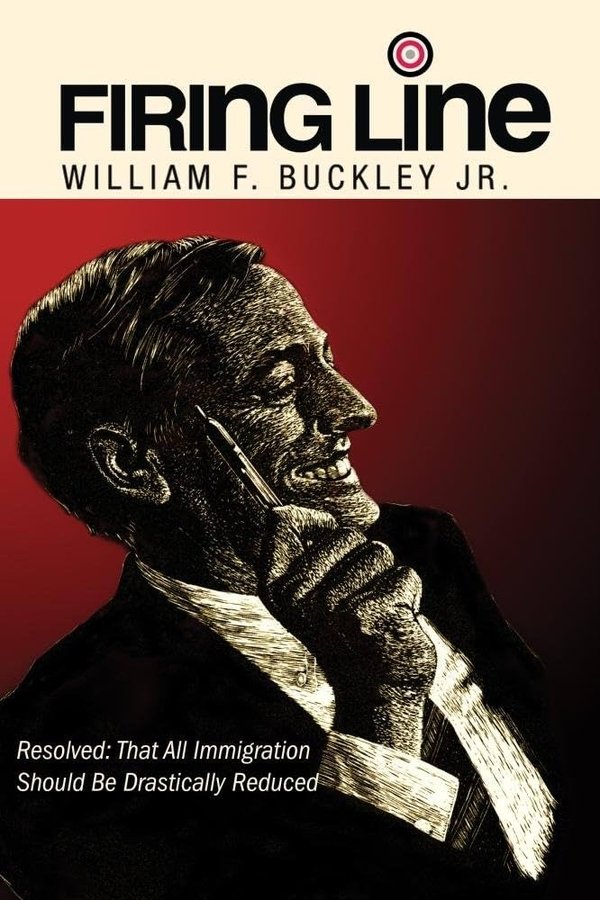 A Firing Line Debate: Resolved: That All Immigration Should Be Drastically Reduced