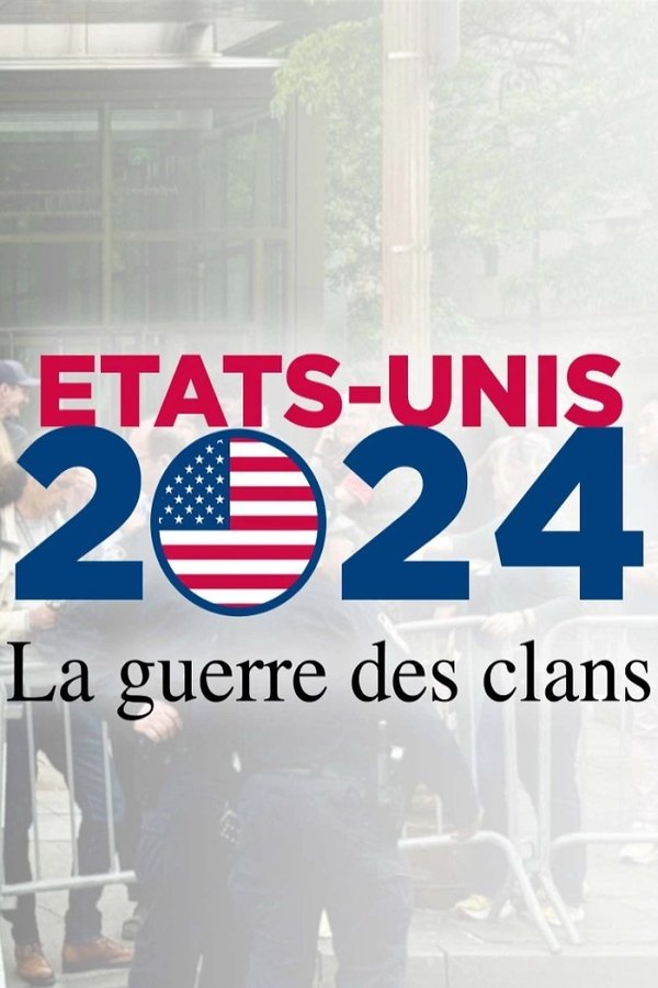 États-Unis 2024 – La guerre des clans
