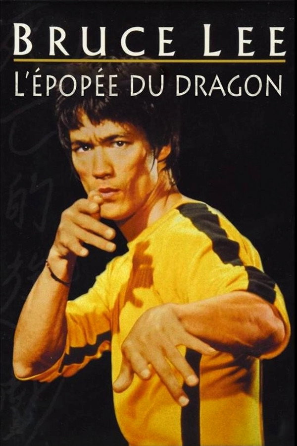 Bruce Lee : L'épopée Du Dragon