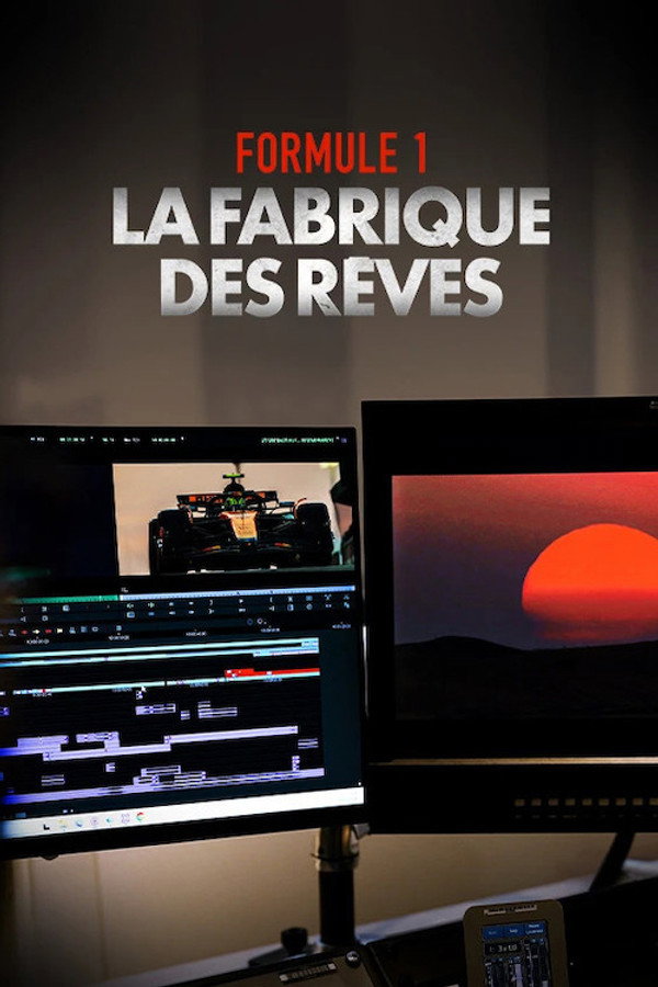 Formule 1 : La Fabrique des rêves