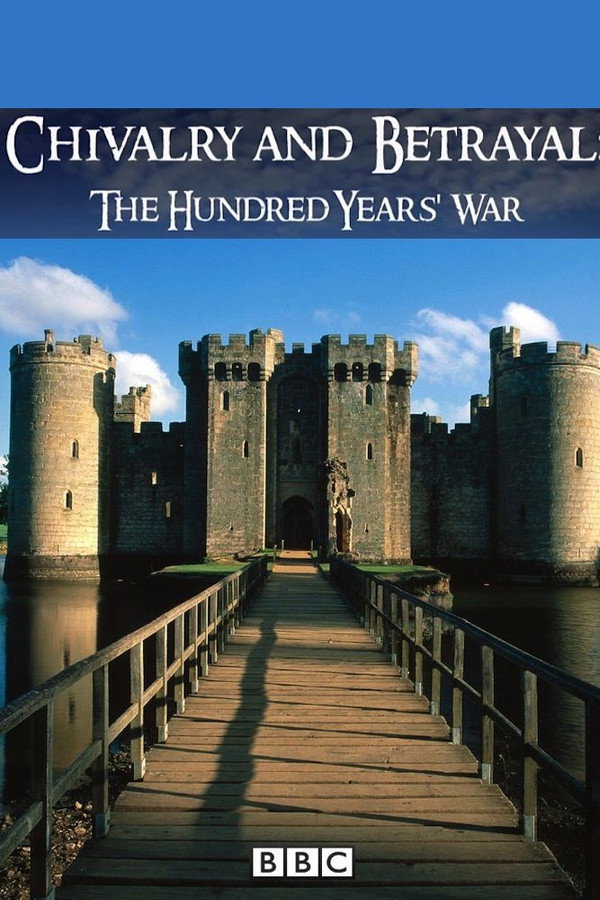 Chivalry and Betrayal: The Hundred Years War