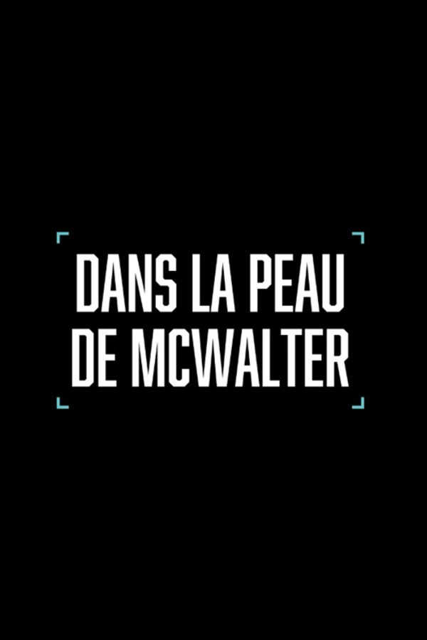 Dans la peau de McWalter