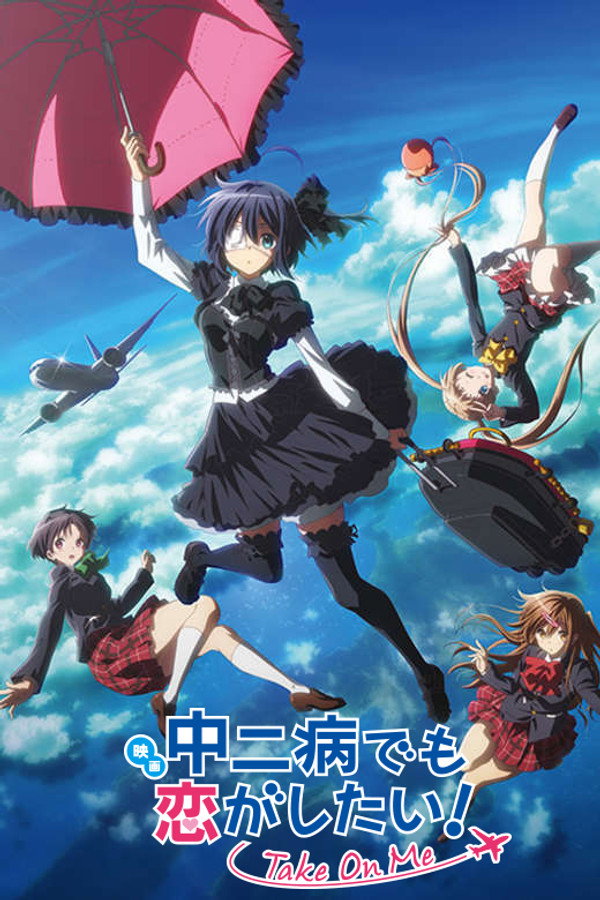 Love, Chunibyo, and Other Delusions! - Take on me