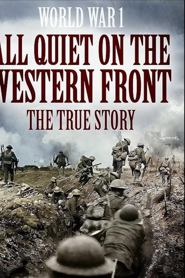 All Quiet on the Western Front: The True Story