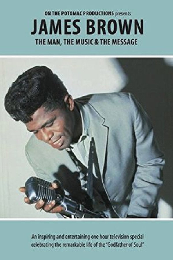 James Brown - The Man, The Music & The Message