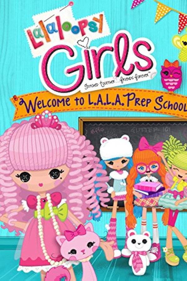 Lalaloopsy Girls: Welcome to L.A.L.A. Prep School