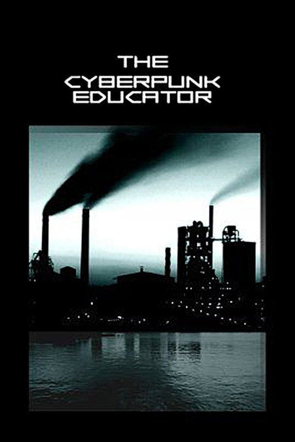 The Cyberpunk Educator