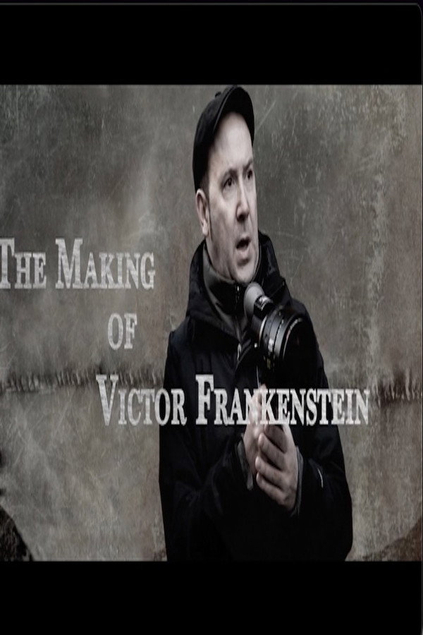 The Making of Victor Frankenstein