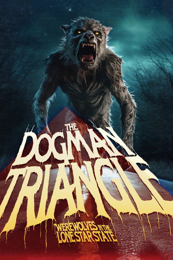 The Dogman Triangle: Werewolves in the Lone Star State 海报