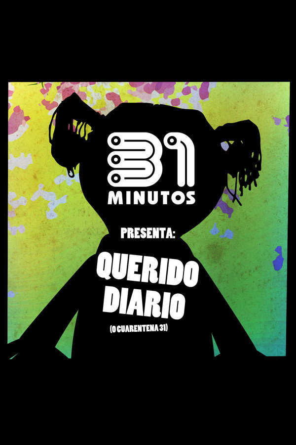 31 Minutos: Querido Diario (o Cuarentena 31) 海报