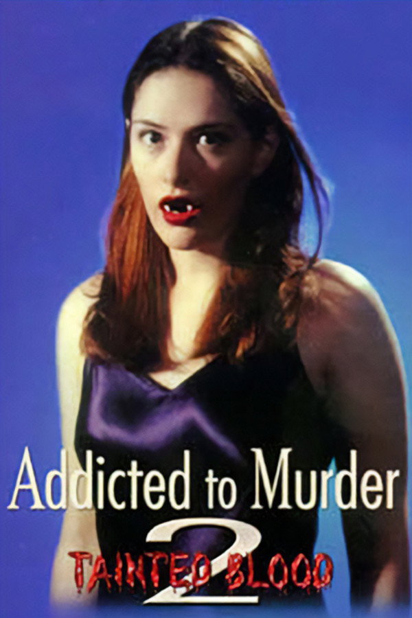 Addicted to Murder 2: Tainted Blood poster