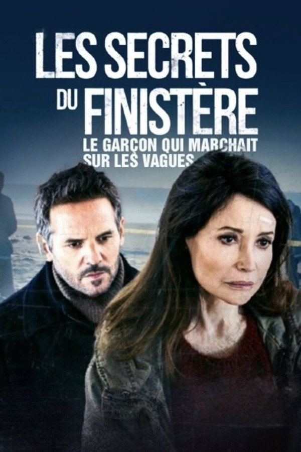 Les secrets du Finistère - Le garçon qui marchait sur les vagues 海报