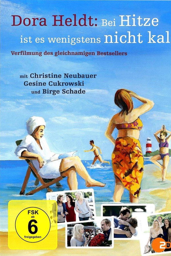 Dora Heldt: Bei Hitze ist es wenigstens nicht kalt 海报