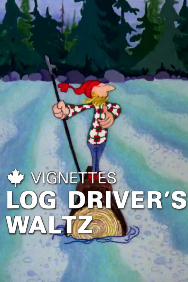 Canada Vignettes: Log Driver's Waltz 海报