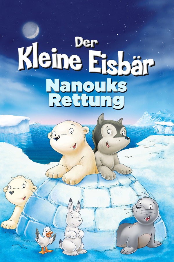 Der kleine Eisbär - Nanouks Rettung 海报