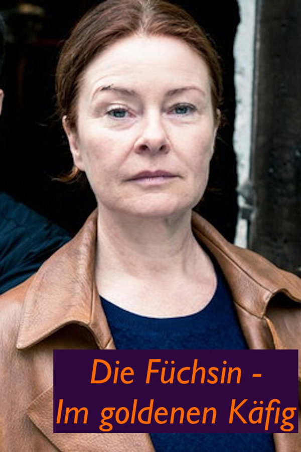 Die Füchsin - Im goldenen Käfig 海报